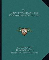 The Great Pyramid And The Chronograph Of History 1162914475 Book Cover