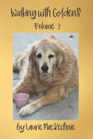 Walking With Goldens: Volume 3 1635222109 Book Cover
