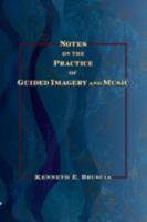 Notes on the Practice of Guided Imagery and Music 1937440761 Book Cover