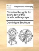 Christian thoughts for every day of the month, with a prayer: ... 1012974170 Book Cover