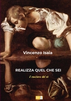 Realizza quel che sei (Italian Edition) 1471742431 Book Cover