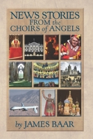 News Stories from the Choirs of Angels B09BGKKKHV Book Cover