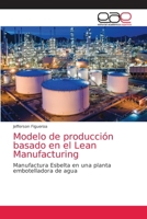 Modelo de producci�n basado en el Lean Manufacturing 6203875260 Book Cover