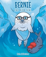 Bernie the Blob Seal B0BKHRVW62 Book Cover