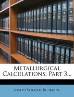 Metallurgical Calculations, Part 3 114509564X Book Cover