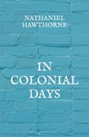 In Colonial Days (1906) 1387571354 Book Cover