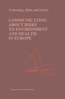 Communicating about Risks to Environment and Health in Europe (Risk, Governance and Society)