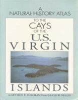 A Natural History Atlas to the Cays of the U.S. Virgin Islands 1561640220 Book Cover