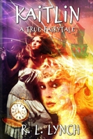 Kaitlin: A True Fairytale B087SJWDQQ Book Cover