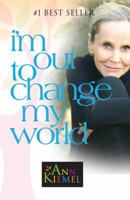 I'm Out to Change My World 091485027X Book Cover