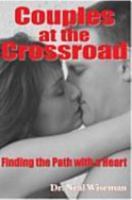 Couples at the Crossroad: Finding the Path With a Heart 0595296572 Book Cover