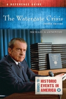 The Watergate Crisis: A Reference Guide (Guides to Historic Events in America) B0CVR7PV2N Book Cover
