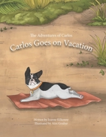 The Adventures of Carlos: Carlos Goes on Vacation 1777153506 Book Cover