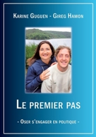 Le premier pas: Oser s'engager en politique (French Edition) 2322855359 Book Cover