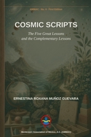 Cosmic Scripts: The Five Great Lessons and the Complementary Lessons (Roxana Muñoz Montessori Library) B0H2WNG9VM Book Cover