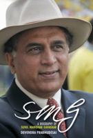 SMG: A Biography Of Sunil Manohar Gavaskar 8129114607 Book Cover