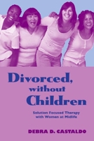 No Marriage No Kids: Out of Sync in a Married, Mothering World (Family Therapy and Counseling Series ) 0415955858 Book Cover