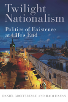 Twilight Nationalism: From Identity Politics to Politics of Existence in a Palestinian-Israeli City 1503605639 Book Cover