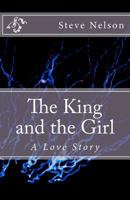 The King and the Girl: A Love Story 1467975206 Book Cover