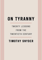 On Tyranny: Twenty Lessons from the Twetieth Century 1663631646 Book Cover