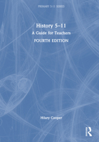 History 5–11: A Guide for Teachers (Primary 5-11 Series) 1032896531 Book Cover