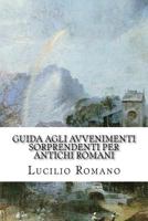 Guida agli avvenimenti sorprendenti per antichi romani (Parola di Augusto) 1986004805 Book Cover