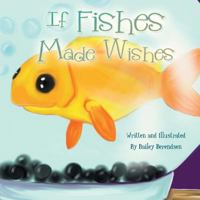 If Fishes Made Wishes 148173959X Book Cover