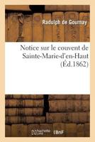Notice Sur Le Couvent de Sainte-Marie-D'En-Haut 201959515X Book Cover