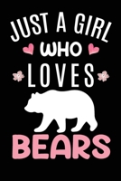 Just A Girl Who Loves Bears: Bear Animal Lover Gift Diary Blank Date & Blank Lined Notebook Journal 6x9 Inch 120 Pages White Paper 1673553915 Book Cover