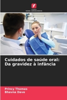Cuidados de saúde oral: Da gravidez à infância (Portuguese Edition) 6206928071 Book Cover