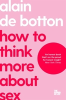 How to Think More About Sex 1447202279 Book Cover