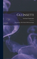 Gli insetti: Introduzione allo studio dell'entomologia 1018094350 Book Cover
