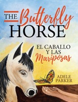 The Butterfly Horse: El Caballo Y Las Mariposas 1949106713 Book Cover