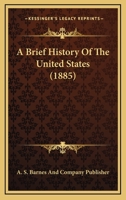 A Brief History Of The United States 1436661463 Book Cover