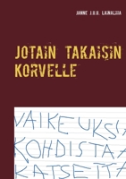 Jotain takaisin Korvelle 9528044794 Book Cover