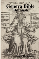 Geneva Bible: The Torah 0359899161 Book Cover
