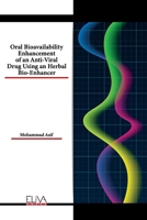 Oral Bioavailability Enhancement of an Anti-Viral Drug Using an Herbal Bio-Enhancer 9994986643 Book Cover