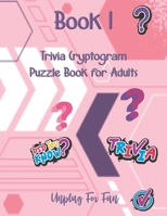 Trivia Cryptogram Puzzle Book for Adults | Book 1: 140 Cryptograms for Adults | Trivia Questions and Answers B08W3KS5MR Book Cover