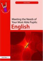 Meeting the Needs of Your Most Able Pupils: English 1843122618 Book Cover