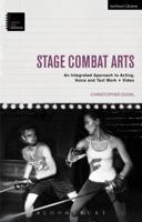 Stage Combat Arts: An Integrated Approach to Acting, Voice and Text Work + Video 1472526651 Book Cover