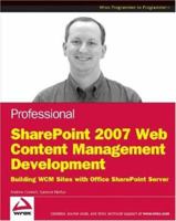 Professional SharePoint 2007 Web Content Management Development: Building WCM Sites with Office SharePoint Server 0470224754 Book Cover