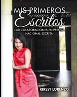 Mis primeros escritos: recopilacion de artículos publicados en medios escritos nacionales 1974300781 Book Cover