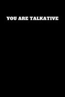 You Are Talkative: Unruled Notebook 1790777720 Book Cover