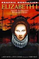 Elizabeth I: The Life Of Englands Renaissance Queen (Graphic Nonfiction) 1404251731 Book Cover