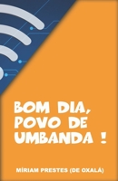 Bom Dia, Povo de Umbanda!: Crônicas Diárias nas Redes Sociais (Portuguese Edition) B09M18C7PP Book Cover