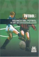 Futbol / Soccer: Tecnica Del Futbol. El Abc Del Entrenamiento Juvenil / Soccer Techniques, The ABC of the Juvenile Entertainment 8480197153 Book Cover