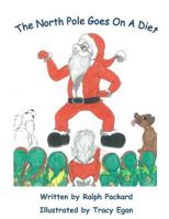 The North Pole Goes On A Diet 1976248949 Book Cover