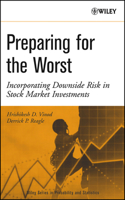Preparing for the Worst: Incorporating Downside Risk in Stock Market Investments (Wiley Series in Probability and Statistics) 0471234427 Book Cover