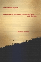 Dissent Papers: The Voices of Diplomats in the Cold War and Beyond 0231158726 Book Cover