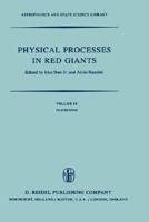 Physical Processes in Red Giants (Astrophysics and Space Science Library) 9027712840 Book Cover